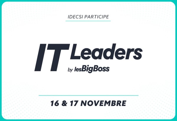 IDECSI participe à IT Leaders by LesBigboss le 16 et 17 novembre 2023